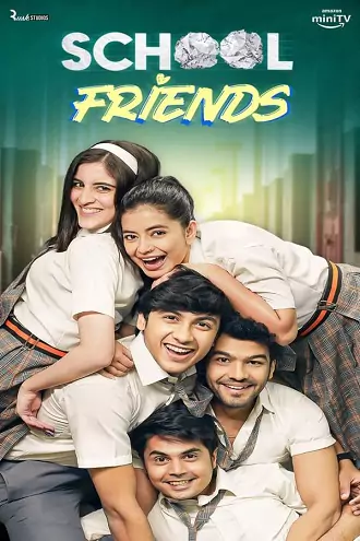 School Friends | 2023 | Season 1 | Hindi | Complete WEB Series Amazon | 480p 720p 1080p